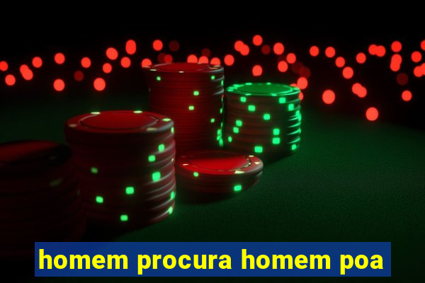 homem procura homem poa